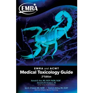 EMRA and ACMT Medical Toxicology Guide, 2nd. ed.